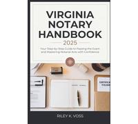 Virginia Notary Handbook 2025: Your Step-by-Step Guide to Passing the Exam and Mastering Notarial Acts with Confidence