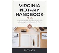 Virginia Notary Handbook 2025: Your Step-by-Step Guide to Passing the Exam and Mastering Notarial Acts with Confidence