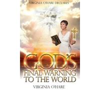 Virginia O'Hare Virginia O'Hare Declares God's Final Warning To The (Tascabile)