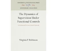 Virginia P. Rob The Dynamics of Supervision Under Functional (Copertina rigida)