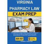 VIRGINIA PHARMACY LAW EXAM PREP 2026-2027: Strengthen Knowledge of State Regulations, Professional Standards, Compliance Requirements, and Legal Responsibilities Through 450 Targeted Questions