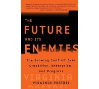 Virginia Postre The Future and Its Enemies: The Growing Conflict Ove (Tascabile)