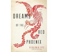 Virginia Pye Dreams of the Red Phoenix (Tascabile)