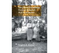 Virginia R. Beav The Gift of Knowledge / Ttnúwit Átawish Nch'inch'im (Tascabile)