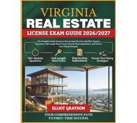 VIRGINIA Real Estate License Exam Guide 2026/2027: The Complete Study System to Pass on Your First Try with 700+ Practice Questions, Full-Length Mock ... and Proven Test-Taking Strategies