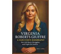 Virginia Roberts Giuffre: A Survivor’s Biography her Life Story, Struggles, and Fight for Justice