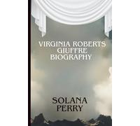 Virginia Roberts Giuffre Biography: The untold story of Courage and Justice