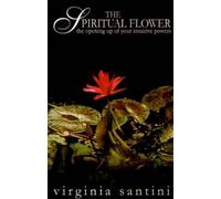 Virginia Santini The Spiritual Flower (Tascabile)