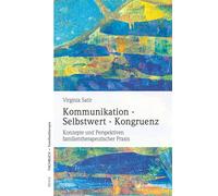 Virginia Satir Kommunikation, Selbstwert, Kongruenz: Konzepte und P (Tascabile)