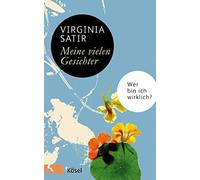 Virginia Satir Meine vielen Gesichter: Wer bin ich wirklich? (Copertina rigida)