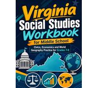 Virginia Social Studies Workbook for Middle School: Civics, Economics and World Geography Practice for Grades 7-8