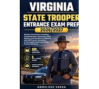 Virginia State Trooper Entrance Exam Prep 2026/2027: Written Test Review of Reading Comprehension, Reasoning, Math, Memory and Situational Judgment ... Full-Length Exams and Hiring Process Guidance