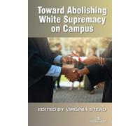 Virginia Stead Toward Abolishing White Supremacy on Campus (Tascabile)