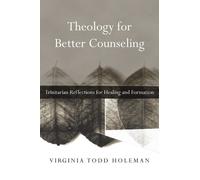 Virginia Todd H Theology for Better Counseling - Trinitarian Reflect (Tascabile)