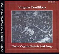 Virginia Traditions - Native Virginia Ballads & Songs