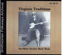 Virginia Traditions - Non-Blues Secular Black Music