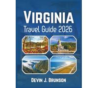 Virginia Travel Guide 2026: Plan Smarter, Skip Tourist Traps, and Experience the State Like a Local