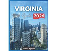 Virginia Travel Guide 2026: "Top Attractions, National Parks, Scenic Routes"