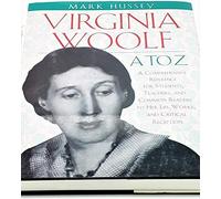 Virginia Woolf A to Z: A Comprehensive Reference for Students, Teachers and Common Readers to Her Life, Work and Critical Reception