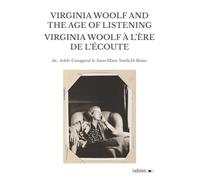 Virginia Woolf and the age of listening-Virginia Woolf à l'ère de l'écoute