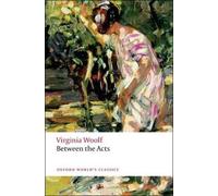 Virginia Woolf Between the Acts (Tascabile) Oxford World's Classics