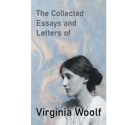 Virginia Woolf Collected Essays and Letters of Virginia Woolf (Copertina rigida)