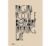 Virginia Woolf e Bloomsbury. Inventing life