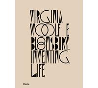 Virginia Woolf e Bloomsbury. Inventing life - Fusini N. (cur.); Scarlini L...