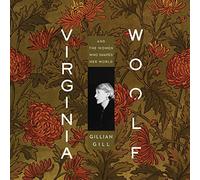 Virginia Woolf: e le donne che hanno plasmato il suo mondo