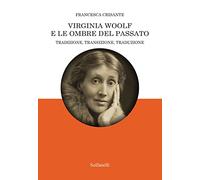 Virginia Woolf e le ombre del passato