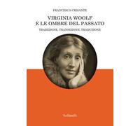 Virginia Woolf e le ombre del passato