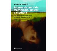 Virginia Woolf Gonzalo ESCENAS DE UNA VIDA: MATRIMONIO, AMIGOS Y ESC (Tascabile)