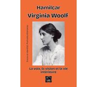 Virginia Woolf: la voix, la vision et la vie intérieure