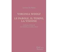 Virginia Woolf. Le parole, il tempo, la visione