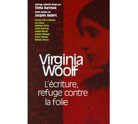 Virginia Woolf: L'écriture refuge contre la folie