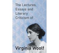 Virginia Woolf Lectures, Essays and Literary Criticism of Virginia W (Tascabile)