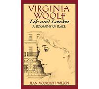 Virginia Woolf, Life and London: A Biography of Place