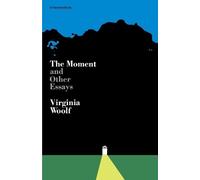 Virginia Woolf Moment and Other Essays (Tascabile) Virginia Woolf Library