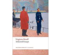 Virginia Woolf Selected Essays (Tascabile) Oxford World's Classics