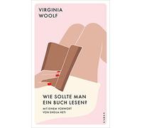 Virginia Woolf Sheila Heti Antje R Wie sollte man ein Buch lesen? (K (Tascabile)