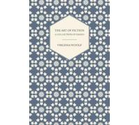 Virginia Woolf The Art of Fiction - A Collection of Essays (Tascabile)