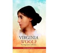 VIRGINIA WOOLF: The Negotiations of Reality