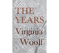 Virginia Woolf The Years - Including a Short Biography of the Author (Tascabile)