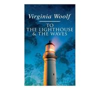 Virginia Woolf To the Lighthouse & The Waves (Tascabile)