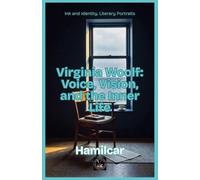 Virginia Woolf: Voice, Vision, and the Inner Life