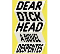 Dear Dickhead [Spanish] by Virginie Despentes