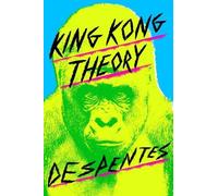 Virginie Despentes King Kong Theory (Tascabile)