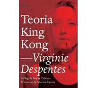 Virginie Despentes Maria Cabrera Callís Marina Teoria King Kong (L'A (Tascabile)