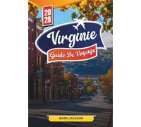 VIRGINIE GUIDE DE VOYAGE 2026: Découvrez des joyaux cachés, des monuments historiques, des conseils de voyage et des expériences de vacances inoubliables