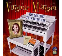 Virginie Morgan - The Organist That Never Was